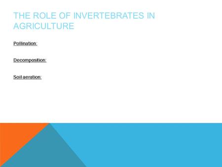 The role of invertebrates in agriculture