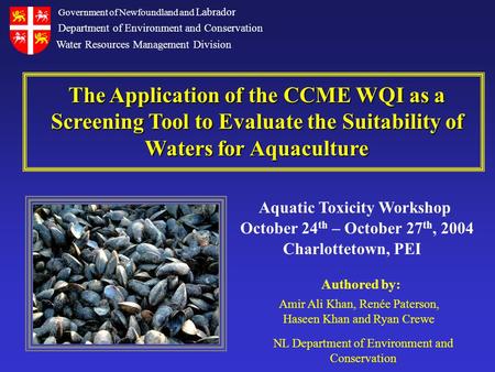 The Application of the CCME WQI as a Screening Tool to Evaluate the Suitability of Waters for Aquaculture Aquatic Toxicity Workshop October 24 th – October.
