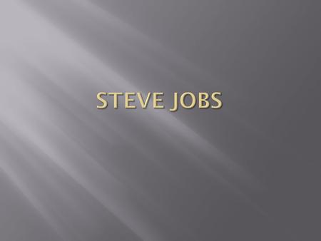  Steve jobs was an American entrepreneur, marketer and inventor, who was the co-founder, chairman and CEO of apple  Steve jobs also co-founded and served.