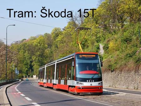Tram: Škoda 15T. Petr SýkoraV12 Basic informations Tram special for Prague 3 sections.
