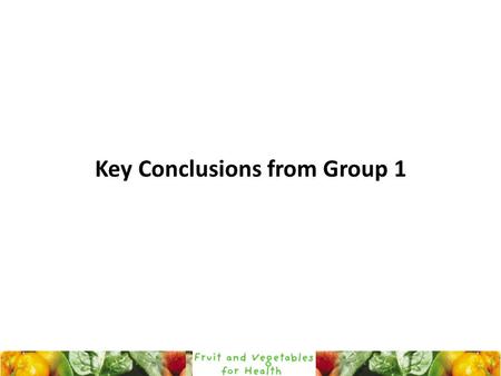 Key Conclusions from Group 1. Session 1: Main Health Problems, Challenges, Characteristics & Positive Aspects (Strengths) at the national level? Obesity,