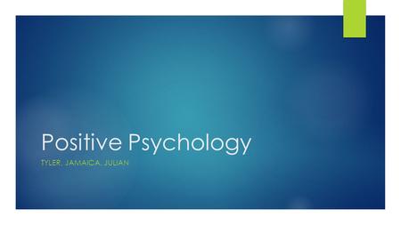 Positive Psychology TYLER, JAMAICA, JULIAN. Who summed up the purpose of Positive Psychology?