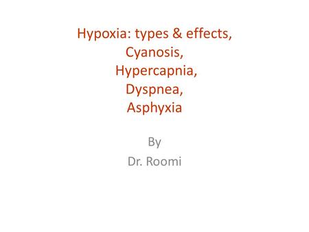 Hypoxia: types & effects, Cyanosis, Hypercapnia, Dyspnea, Asphyxia