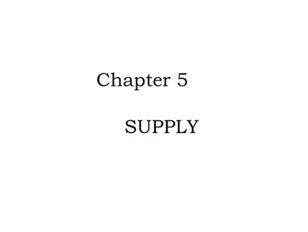 Chapter 5 SUPPLY.
