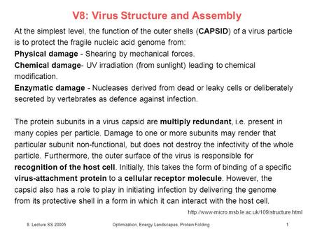 8. Lecture SS 20005Optimization, Energy Landscapes, Protein Folding1 V8: Virus Structure and Assembly At the simplest level, the function of the outer.