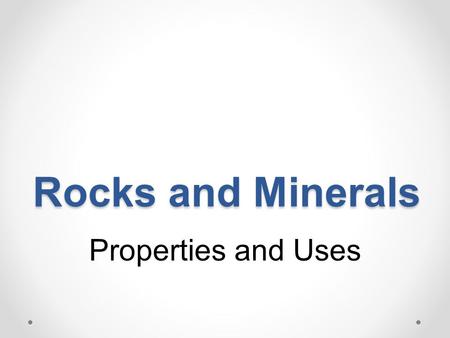 Rocks and Minerals Properties and Uses. Early Man Photo Credit: NPS.