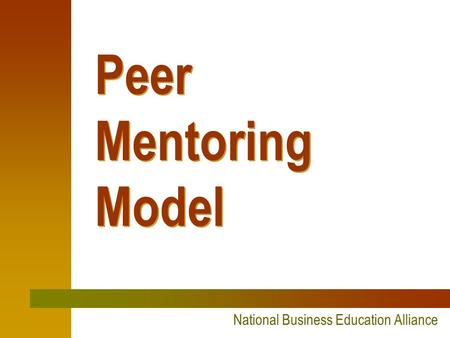 Peer Mentoring Model National Business Education Alliance.