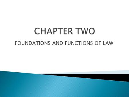 FOUNDATIONS AND FUNCTIONS OF LAW.  Provides funding for criminal justice agencies  Creates criminal laws  Determines sentencing guidelines.