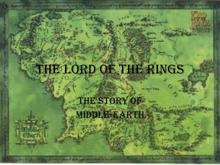 The Lord of the Rings The story of Middle-earth..