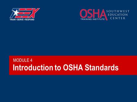 Introduction to OSHA Standards MODULE 4. 2©2006 TEEX Code of Federal Regulations (CFR)  A system of organization for the general and permanent rules.