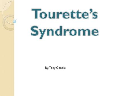 By: Tony Gentile. Alternative Names Tourettes Syndrome is sometimes abbreviated TS Chronic Motor and Vocal Tic Disorder Gilles de la Tourette's syndrome.