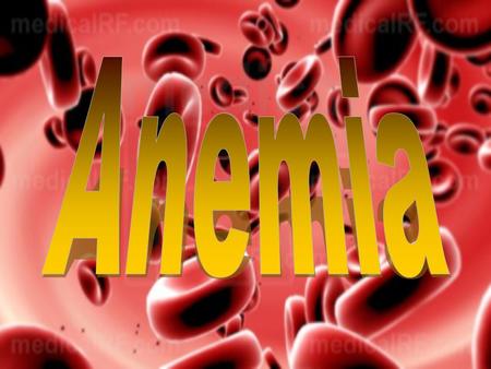Anemia.