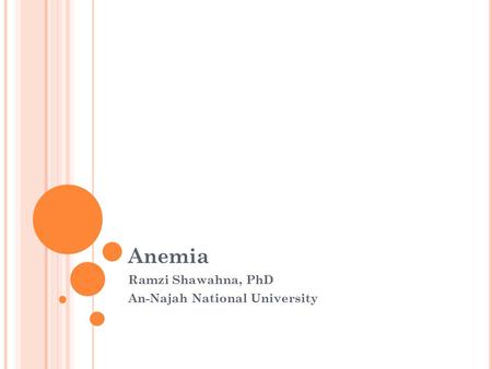 Anemia Ramzi Shawahna, PhD An-Najah National University.