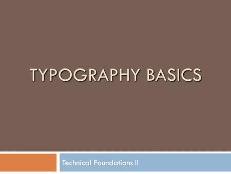 TYPOGRAPHY BASICS Technical Foundations II. Typography Basics  Baseline Apple.