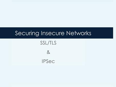 Securing Insecure Networks SSL/TLS & IPSec. 4-1: Cryptographic System Copyright Pearson Prentice-Hall 2010 2.