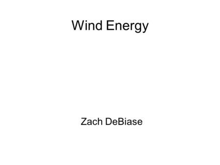 Wind Energy Zach DeBiase. How and where is the US generating wind power? Thousands of homeowners across the country are using a Bergey wind turbine to.