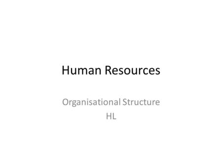 Organisational Structure HL
