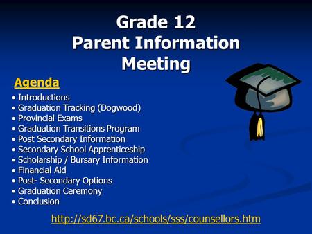 Grade 12 Parent Information Meeting  Introductions Introductions Graduation Tracking (Dogwood) Graduation.