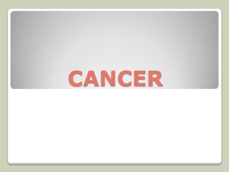 CANCER. What is Cancer? Generic term to describe diseases in which abnormal cells divide without control. It is the number 2 leading cause of death in.