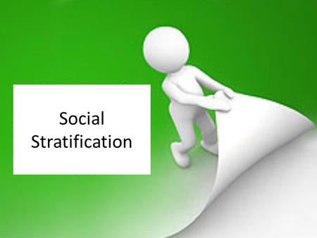 Social Stratification. What is Social Stratification? Definition: hierarchical arrangement of individuals into divisions based on dimensions within a.