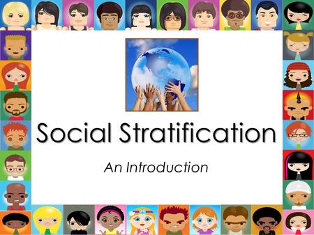 Social Stratification An Introduction. DO NOW: In your notebook, write down one experience that you have had or have heard about for each of the following: