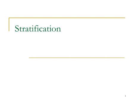 Stratification.