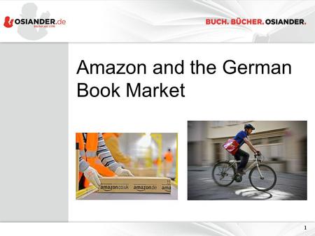 1 Amazon and the German Book Market. 2 The German Book Market 2012.