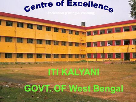 ITI, KALYANI GOVT. OF WEST BENGAL ITI KALYANI GOVT. OF West Bengal