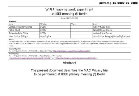 WiFi Privacy network experiment at IEEE Berlin Date: [2015-03-08] Authors: NameAffiliationPhone Carlos Jesús
