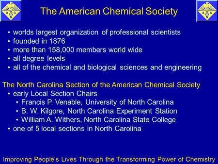 Worlds largest organization of professional scientists founded in 1876 more than 158,000 members world wide all degree levels all of the chemical and biological.