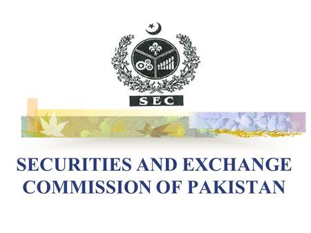 SECURITIES AND EXCHANGE COMMISSION OF PAKISTAN. PAKISTAN.