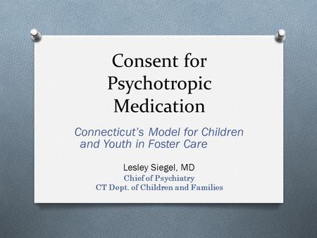 Consent for Psychotropic Medication