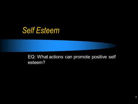Self Esteem EQ: What actions can promote positive self esteem?