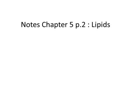 Notes Chapter 5 p.2 : Lipids