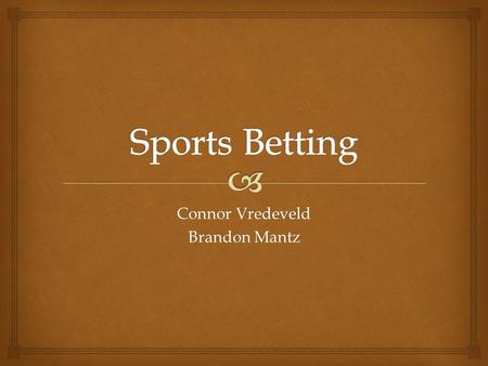 Connor Vredeveld Brandon Mantz.   Professional and Amateur Sports Protection Act  Individual States  Nevada  Delaware  New Jersey  Wisconsin 