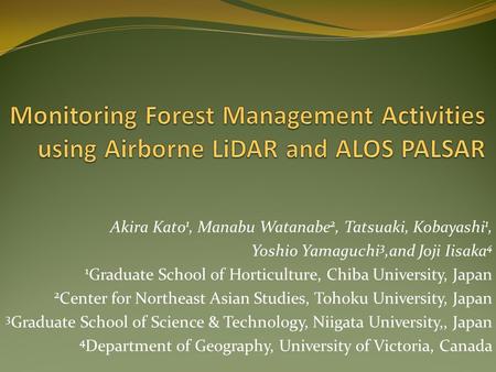 Akira Kato 1, Manabu Watanabe 2, Tatsuaki, Kobayashi 1, Yoshio Yamaguchi 3,and Joji Iisaka 4 1 Graduate School of Horticulture, Chiba University, Japan.