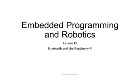 Embedded Programming and Robotics