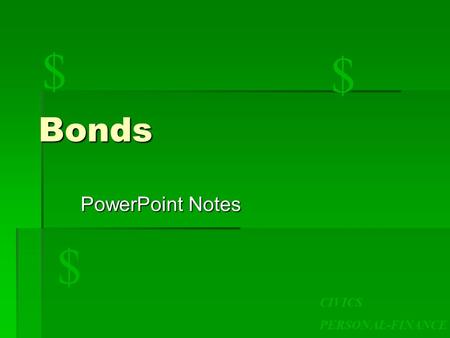 $ $ $ CIVICS PERSONAL-FINANCE Bonds PowerPoint Notes.
