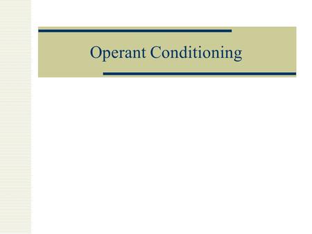 Operant Conditioning Complex Learning  Why do we learn new behaviors?  Classical conditioning only deals with reflex responses that we already possess.