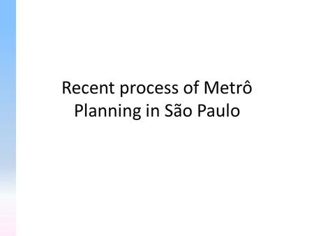 Recent process of Metrô Planning in São Paulo. Who I am João Carlos Scatena Civil Engineer 32 years working in transportation planning for São Paulo Metrô.