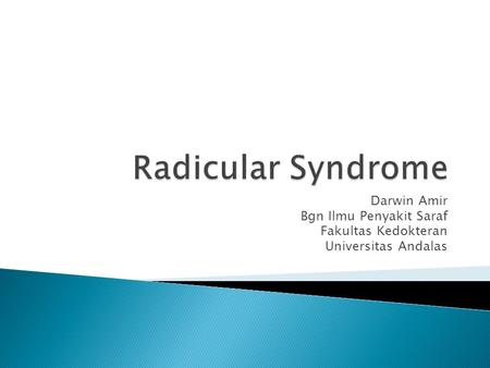 Radicular Syndrome Darwin Amir Bgn Ilmu Penyakit Saraf
