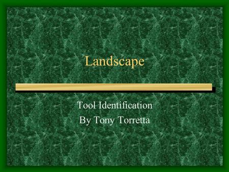 Landscape Tool Identification By Tony Torretta 1 Aerifier.