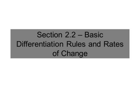 Section 2.2 – Basic Differentiation Rules and Rates of Change.