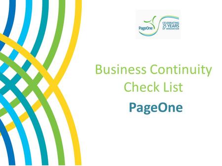 Business Continuity Check List PageOne. - Why Does Your Business Need A Continuity Checklist? Should the unexpected occur, your business will be able.