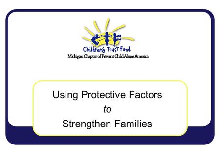 Using Protective Factors to Strengthen Families