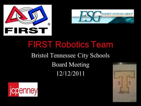 FIRST Robotics Team Bristol Tennessee City Schools Board Meeting 12/12/2011.