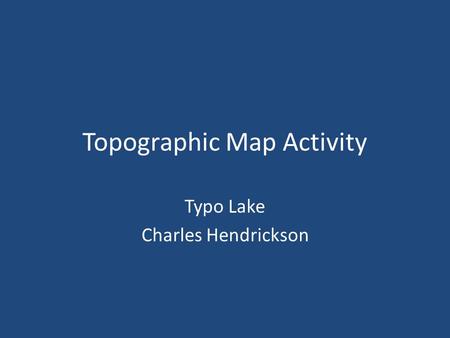 Topographic Map Activity Typo Lake Charles Hendrickson.