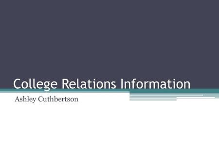 College Relations Information Ashley Cuthbertson.