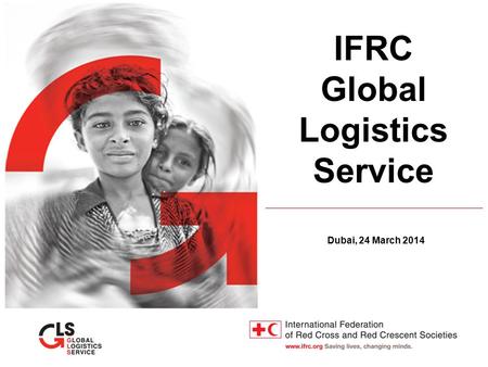 IFRC Global Logistics Service Dubai, 24 March 2014.