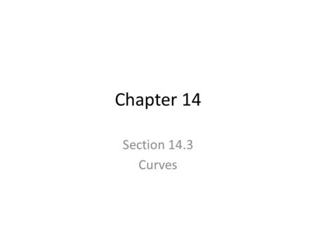 Chapter 14 Section 14.3 Curves. x y z To get the equation of the line we need to know two things, a direction vector d and a point on the line P. To find.